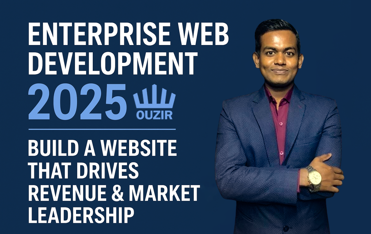 Enterprise Web Development 2025: Build a Website That Drives Revenue & Market Leadership